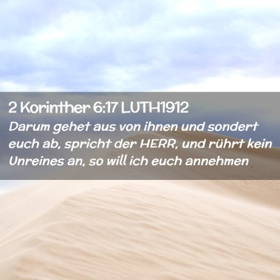 Picture 02 - 2 Korinther 6:17 LUTH1912 - Darum gehet aus von ihnen und sondert euch ab, - Bible Verse Picture