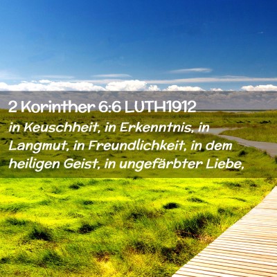 Picture 02 - 2 Korinther 6:6 LUTH1912 - in Keuschheit, in Erkenntnis, in Langmut, in - Bible Verse Picture