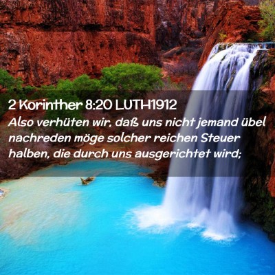 Picture 02 - 2 Korinther 8:20 LUTH1912 - Also verhüten wir, daß uns nicht jemand übel - Bible Verse Picture