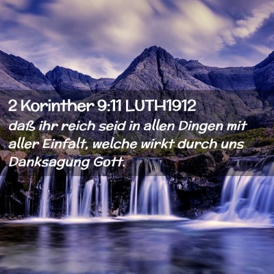 Picture 02 - 2 Korinther 9:11 LUTH1912 - daß ihr reich seid in allen Dingen mit aller - Bible Verse Picture
