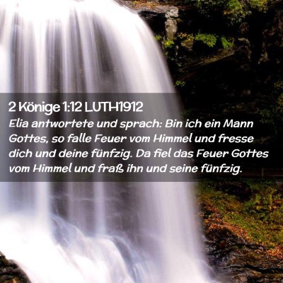 Picture 02 - 2 Könige 1:12 LUTH1912 - Elia antwortete und sprach: Bin ich ein Mann - Bible Verse Picture
