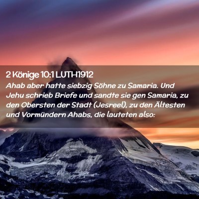 Picture 02 - 2 Könige 10:1 LUTH1912 - Ahab aber hatte siebzig Söhne zu Samaria. Und - Bible Verse Picture