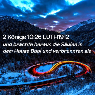 Picture 02 - 2 Könige 10:26 LUTH1912 - und brachte heraus die Säulen in dem Hause Baal - Bible Verse Picture