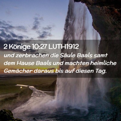 Picture 02 - 2 Könige 10:27 LUTH1912 - und zerbrachen die Säule Baals samt dem Hause - Bible Verse Picture