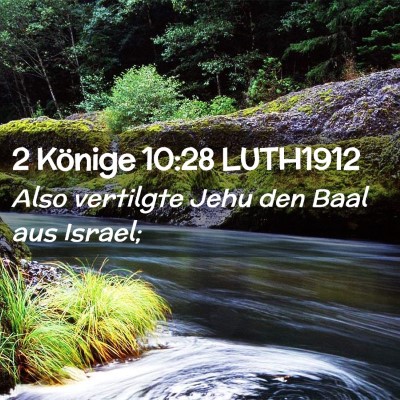 Picture 02 - 2 Könige 10:28 LUTH1912 - Also vertilgte Jehu den Baal aus - Bible Verse Picture