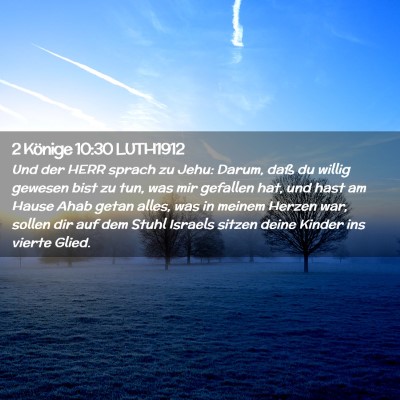 Picture 02 - 2 Könige 10:30 LUTH1912 - Und der HERR sprach zu Jehu: Darum, daß du - Bible Verse Picture