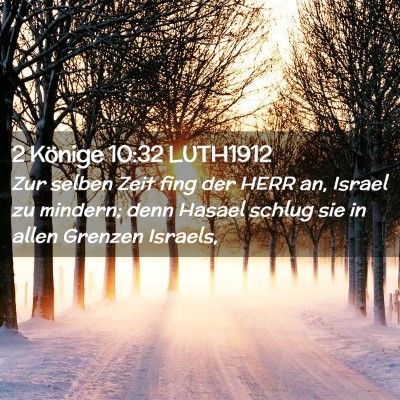 Picture 02 - 2 Könige 10:32 LUTH1912 - Zur selben Zeit fing der HERR an, Israel zu - Bible Verse Picture