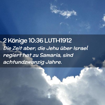 Picture 02 - 2 Könige 10:36 LUTH1912 - Die Zeit aber, die Jehu über Israel regiert hat - Bible Verse Picture