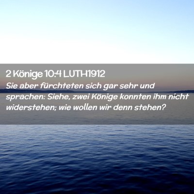 Picture 02 - 2 Könige 10:4 LUTH1912 - Sie aber fürchteten sich gar sehr und sprachen: - Bible Verse Picture