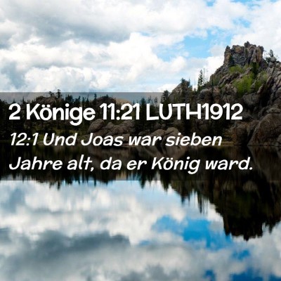 Picture 02 - 2 Könige 11:21 LUTH1912 - 12:1 Und Joas war sieben Jahre alt, da er König - Bible Verse Picture
