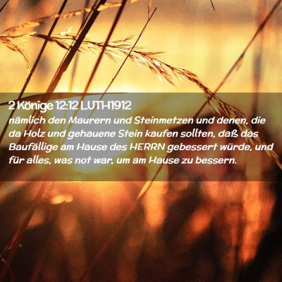 Picture 02 - 2 Könige 12:12 LUTH1912 - nämlich den Maurern und Steinmetzen und denen, - Bible Verse Picture