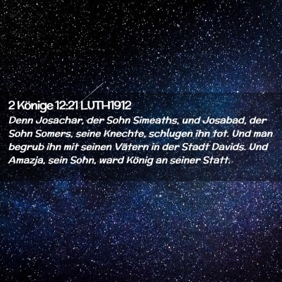 Picture 02 - 2 Könige 12:21 LUTH1912 - Denn Josachar, der Sohn Simeaths, und Josabad, - Bible Verse Picture
