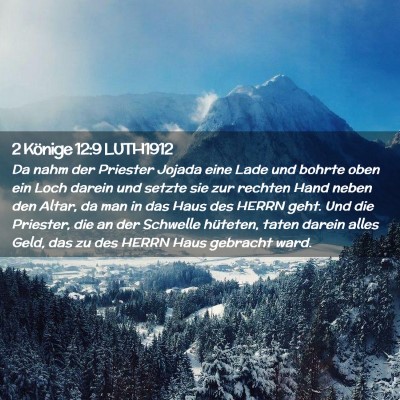 Picture 02 - 2 Könige 12:9 LUTH1912 - Da nahm der Priester Jojada eine Lade und bohrte - Bible Verse Picture