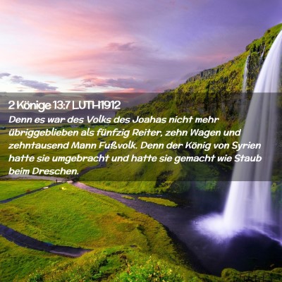 Picture 02 - 2 Könige 13:7 LUTH1912 - Denn es war des Volks des Joahas nicht mehr - Bible Verse Picture