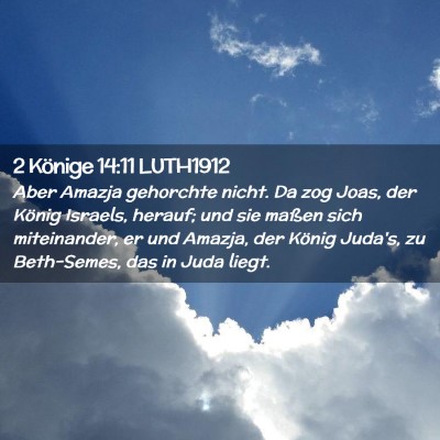 Picture 02 - 2 Könige 14:11 LUTH1912 - Aber Amazja gehorchte nicht. Da zog Joas, der - Bible Verse Picture