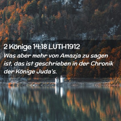 Picture 02 - 2 Könige 14:18 LUTH1912 - Was aber mehr von Amazja zu sagen ist, das ist - Bible Verse Picture