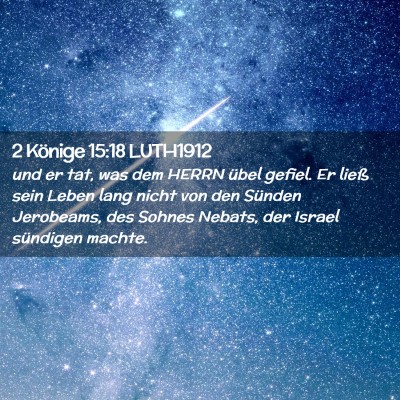 Picture 02 - 2 Könige 15:18 LUTH1912 - und er tat, was dem HERRN übel gefiel. Er ließ - Bible Verse Picture
