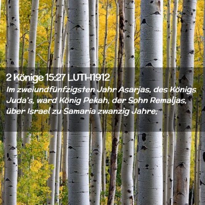 Picture 02 - 2 Könige 15:27 LUTH1912 - Im zweiundfünfzigsten Jahr Asarjas, des Königs - Bible Verse Picture
