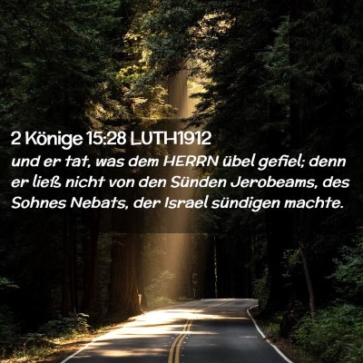 Picture 02 - 2 Könige 15:28 LUTH1912 - und er tat, was dem HERRN übel gefiel; denn er - Bible Verse Picture