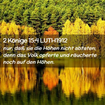 Picture 02 - 2 Könige 15:4 LUTH1912 - nur, daß sie die Höhen nicht abtaten; denn das - Bible Verse Picture