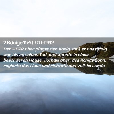 Picture 02 - 2 Könige 15:5 LUTH1912 - Der HERR aber plagte den König, daß er - Bible Verse Picture