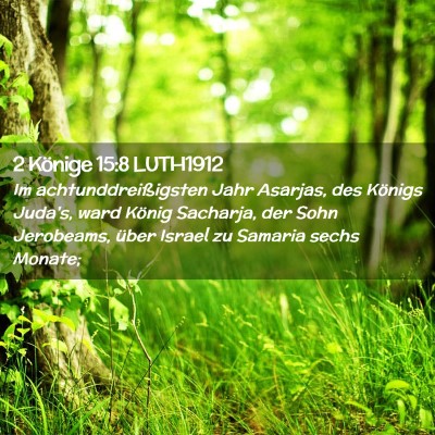 Picture 02 - 2 Könige 15:8 LUTH1912 - Im achtunddreißigsten Jahr Asarjas, des Königs - Bible Verse Picture