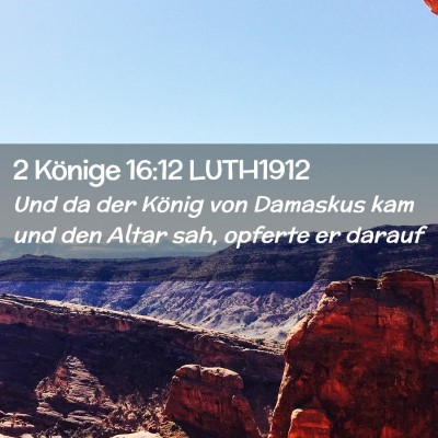 Picture 02 - 2 Könige 16:12 LUTH1912 - Und da der König von Damaskus kam und den Altar - Bible Verse Picture