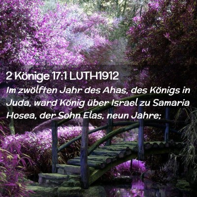 Picture 02 - 2 Könige 17:1 LUTH1912 - Im zwölften Jahr des Ahas, des Königs in Juda, - Bible Verse Picture