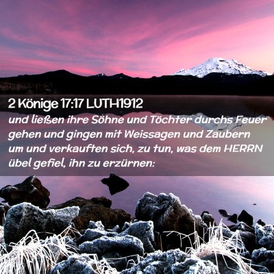 Picture 02 - 2 Könige 17:17 LUTH1912 - und ließen ihre Söhne und Töchter durchs Feuer - Bible Verse Picture