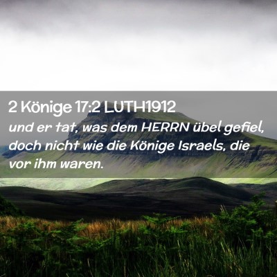 Picture 02 - 2 Könige 17:2 LUTH1912 - und er tat, was dem HERRN übel gefiel, doch - Bible Verse Picture