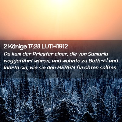 Picture 02 - 2 Könige 17:28 LUTH1912 - Da kam der Priester einer, die von Samaria - Bible Verse Picture