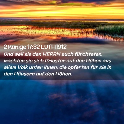 Picture 02 - 2 Könige 17:32 LUTH1912 - Und weil sie den HERRN auch fürchteten, machten - Bible Verse Picture