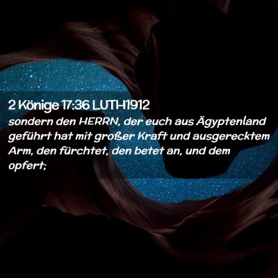 Picture 02 - 2 Könige 17:36 LUTH1912 - sondern den HERRN, der euch aus Ägyptenland - Bible Verse Picture
