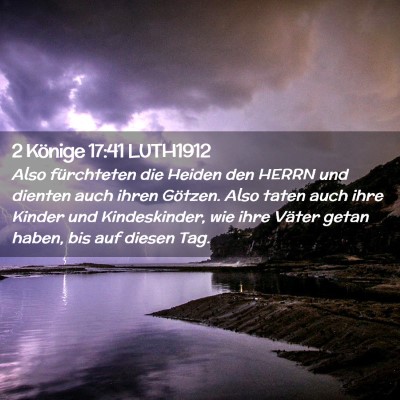 Picture 02 - 2 Könige 17:41 LUTH1912 - Also fürchteten die Heiden den HERRN und dienten - Bible Verse Picture