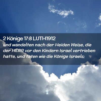 Picture 02 - 2 Könige 17:8 LUTH1912 - und wandelten nach der Heiden Weise, die der HERR - Bible Verse Picture