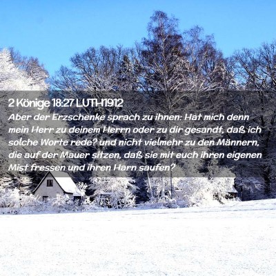 Picture 02 - 2 Könige 18:27 LUTH1912 - Aber der Erzschenke sprach zu ihnen: Hat mich - Bible Verse Picture