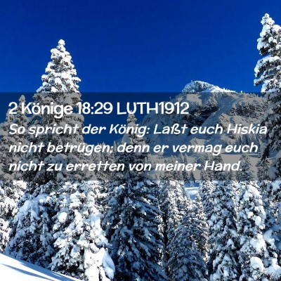 Picture 02 - 2 Könige 18:29 LUTH1912 - So spricht der König: Laßt euch Hiskia nicht - Bible Verse Picture
