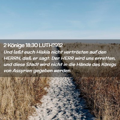 Picture 02 - 2 Könige 18:30 LUTH1912 - Und laßt euch Hiskia nicht vertrösten auf den - Bible Verse Picture
