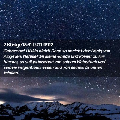 Picture 02 - 2 Könige 18:31 LUTH1912 - Gehorchet Hiskia nicht! Denn so spricht der - Bible Verse Picture