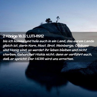 Picture 02 - 2 Könige 18:32 LUTH1912 - bis ich komme und hole euch in ein Land, das - Bible Verse Picture