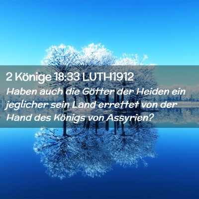 Picture 02 - 2 Könige 18:33 LUTH1912 - Haben auch die Götter der Heiden ein jeglicher - Bible Verse Picture