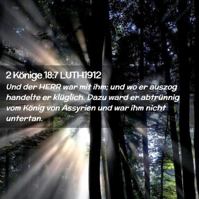 Picture 02 - 2 Könige 18:7 LUTH1912 - Und der HERR war mit ihm; und wo er auszog - Bible Verse Picture