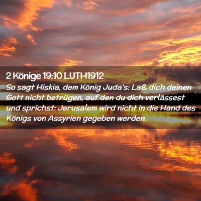 Picture 02 - 2 Könige 19:10 LUTH1912 - So sagt Hiskia, dem König Juda's: Laß dich - Bible Verse Picture