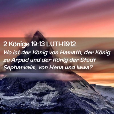 Picture 02 - 2 Könige 19:13 LUTH1912 - Wo ist der König von Hamath, der König zu Arpad - Bible Verse Picture