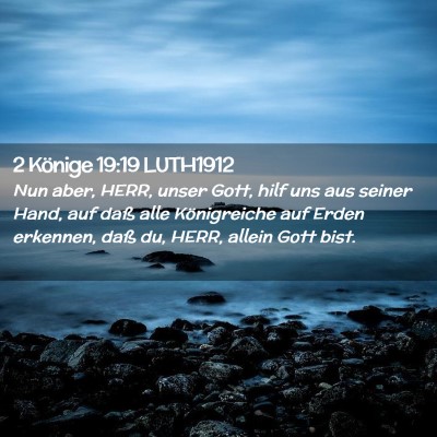 Picture 02 - 2 Könige 19:19 LUTH1912 - Nun aber, HERR, unser Gott, hilf uns aus seiner - Bible Verse Picture