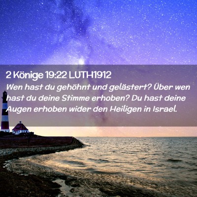 Picture 02 - 2 Könige 19:22 LUTH1912 - Wen hast du gehöhnt und gelästert? Über wen - Bible Verse Picture