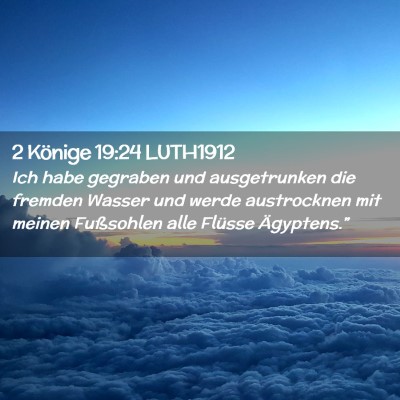 Picture 02 - 2 Könige 19:24 LUTH1912 - Ich habe gegraben und ausgetrunken die fremden - Bible Verse Picture