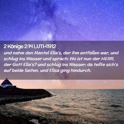 Picture 02 - 2 Könige 2:14 LUTH1912 - und nahm den Mantel Elia's, der ihm entfallen - Bible Verse Picture