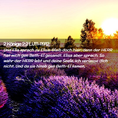 Picture 02 - 2 Könige 2:2 LUTH1912 - Und Elia sprach zu Elisa: Bleib doch hier; denn - Bible Verse Picture
