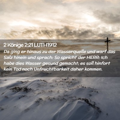 Picture 02 - 2 Könige 2:21 LUTH1912 - Da ging er hinaus zu der Wasserquelle und warf - Bible Verse Picture
